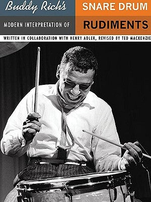 Buddy Rich's Modern Interpretation of Snare Drum Rudiments (Book Only) by MacKenzie, Ted