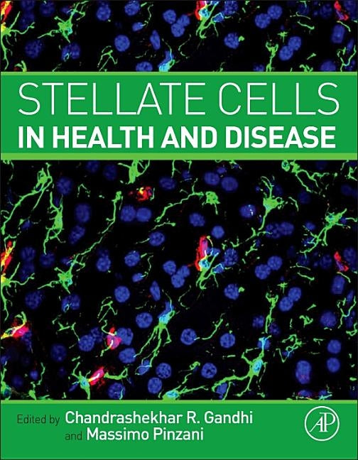 Stellate Cells in Health and Disease by Gandhi, Chandrashekhar