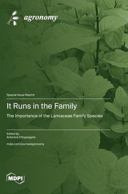 It Runs in the Family: The Importance of the Lamiaceae Family Species by Chrysargyris, Antonios