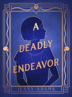 A Deadly Endeavor by Adams, Jenny