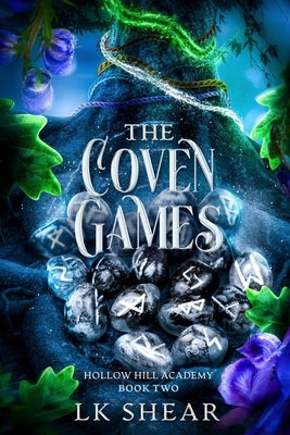The Coven Games: Hollow Hill Academy Book Two by Shear, Lk