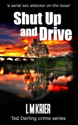 Shut Up and Drive: a serial sex attacker on the loose by Krier, L. M.