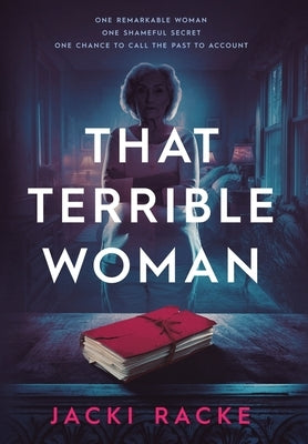 That Terrible Woman by Racke, Jacki