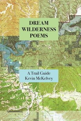 Dream Wilderness Poems by McKelvey, Kevin