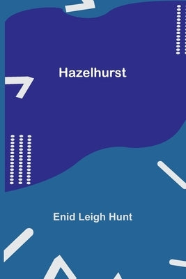 Hazelhurst by Leigh Hunt, Enid