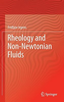 Rheology and Non-Newtonian Fluids by Irgens, Fridtjov