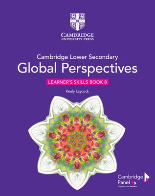 Cambridge Lower Secondary Global Perspectives Stage 8 Learner's Skills Book by Laycock, Keely