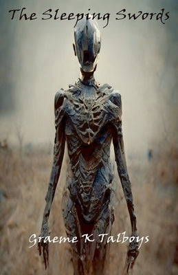 The Sleeping Swords by Talboys, Graeme K.