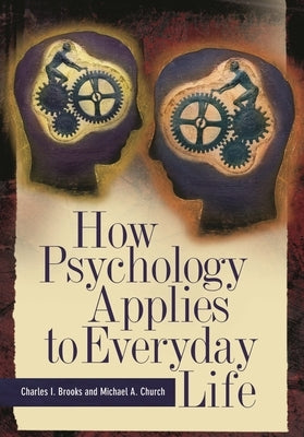 How Psychology Applies to Everyday Life by Brooks, Charles
