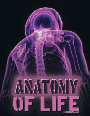 Anatomy of Life by Barry, Catherine
