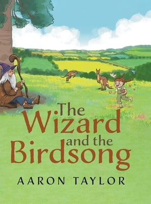 The Wizard and the Birdsong by Taylor, Aaron