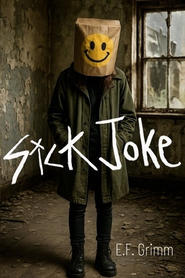 Sick Joke by Grimm, E. F.