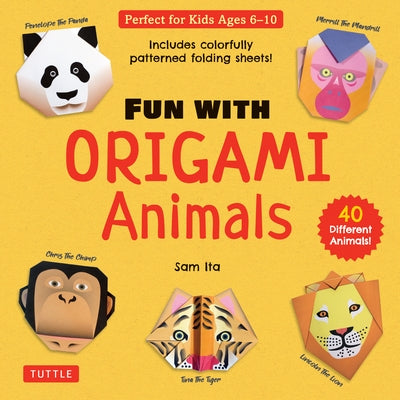 Fun with Origami Animals Kit: 40 Different Animals! Includes Colorfully Patterned Folding Sheets! Full-Color Book with Simple Instructions (Ages 6 - by Ita, Sam