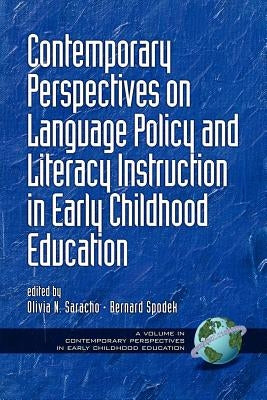 Contemporary Perspectives on Language Policy and Literacy Instruction in Early Childhood Education (PB) by Saracho, Olivia Natividad
