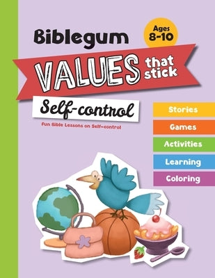 Fun Bible Lessons on Self-control: Values that Stick by De Bezenac, Agnes