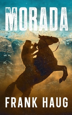 In a Morada by Haug, Frank N.