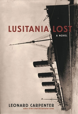 Lusitania Lost: A Novel (Historical Fiction Book) by Carpenter, Leonard