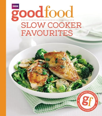Good Food: Slow Cooker Favourites by Cook, Sarah