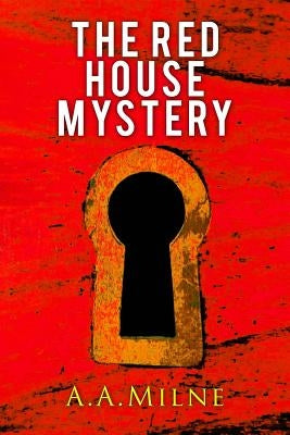 The Red House Mystery by Milne, A. A.