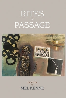 Rites of Passage by Kenne, Mel