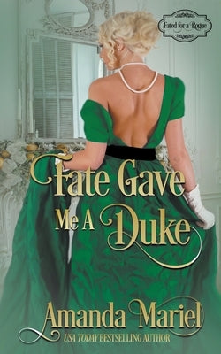 Fate Gave Me a Duke by Mariel, Amanda