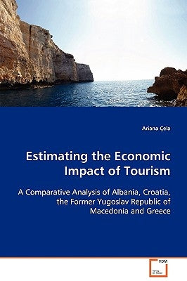 Estimating the Economic Impact of Tourism by Çela, Ariana