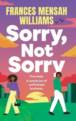 Sorry, Not Sorry by Mensah Williams, Frances