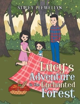 Lucy's Adventure in the Enchanted Forest by Llewellyn, Stacey