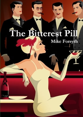 The Bitterest Pill by Forsyth, Mike
