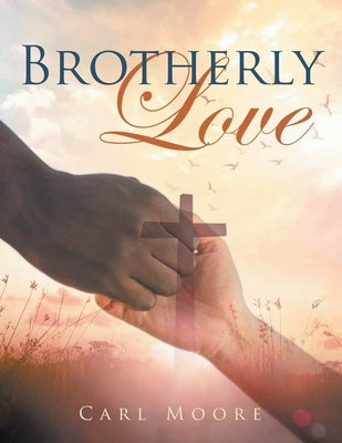 Brotherly Love by Moore, Carl