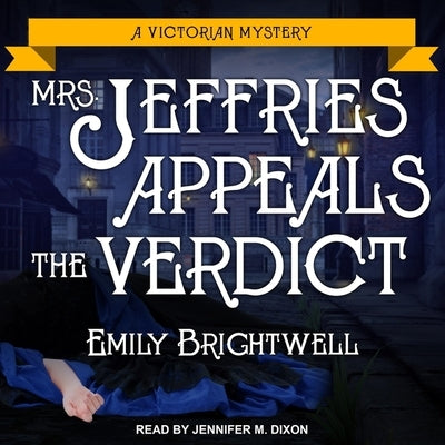 Mrs. Jeffries Appeals the Verdict Lib/E by Brightwell, Emily