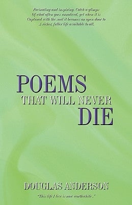 Poems That Will Never Die by Douglas Anderson, Anderson
