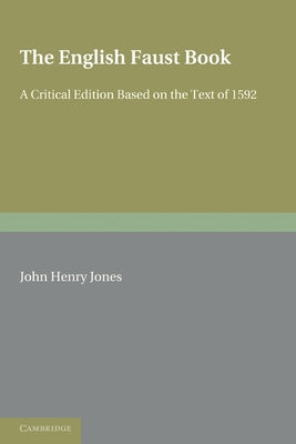 The English Faust Book: A Critical Edition Based on the Text of 1592 by Jones