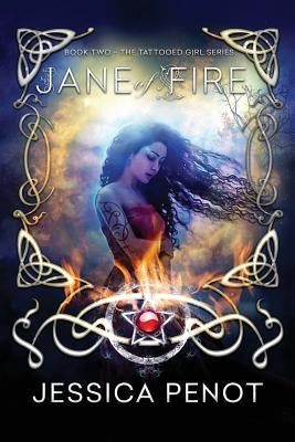 Jane of Fire: Book 2: The Tattooed Girl Series by Penot, Jessica