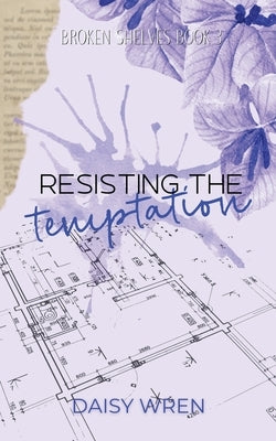 Resisting the Temptation by Wren, Daisy