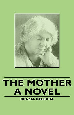 The Mother - A Novel by Deledda, Grazia
