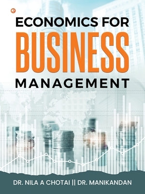 Economics for business Management by A. Chotai, Nila