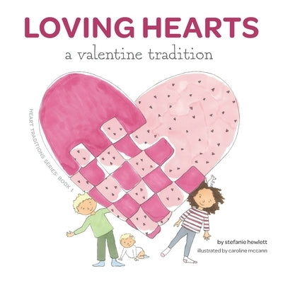 Loving Hearts: A Valentine Tradition by McCann, Caroline