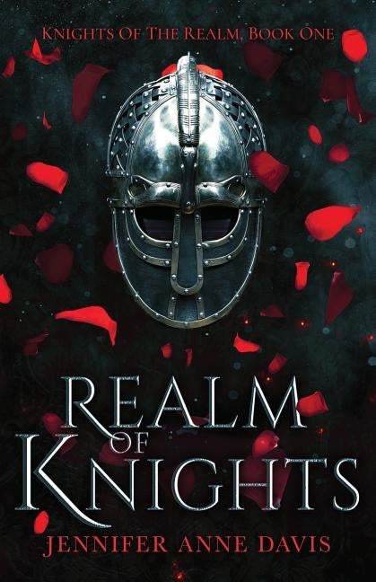 Realm of Knights: Knights of the Realm, Book 1 by Davis, Jennifer Anne