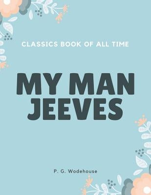 My Man Jeeves by Wodehouse, P. G.