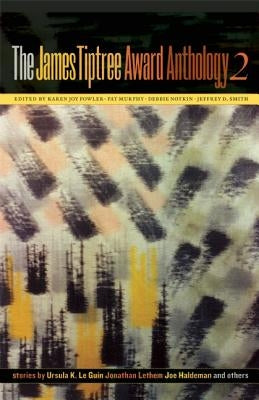 The James Tiptree Award Anthology 2 by Fowler, Karen Joy
