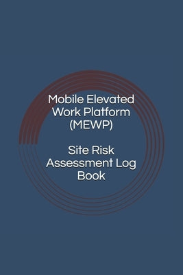 Mobile Elevated Work Platform (MEWP) Site Risk Assessment Log Book by Anderson