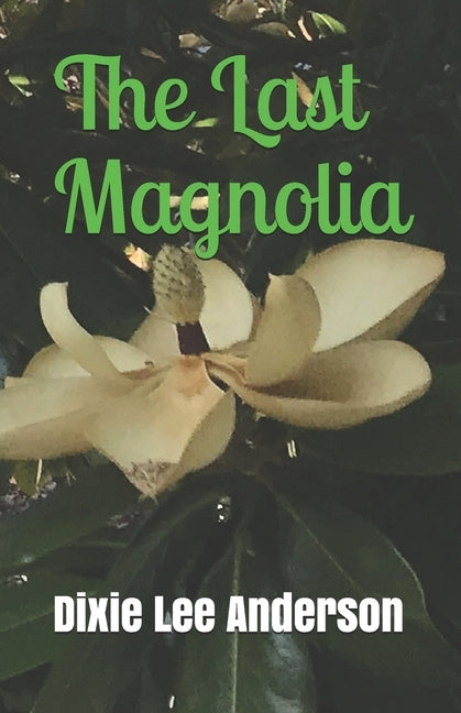 The Last Magnolia by Anderson, Dixie Lee