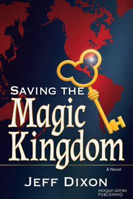 Saving the Magic Kingdom by Dixon, Jeff