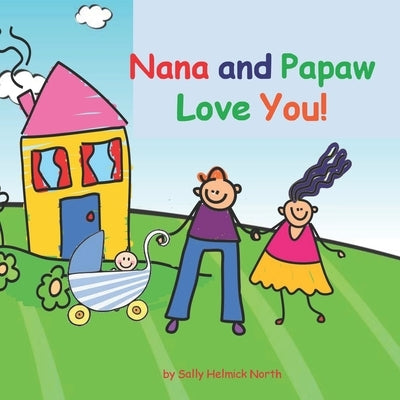 Nana and Papaw Love You!: baby boy version by North, Sally Helmick