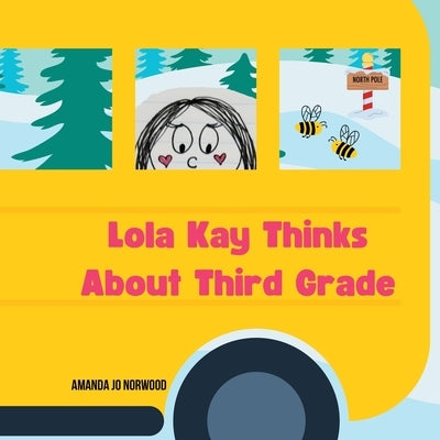 Lola Kay Thinks About Third Grade by Norwood, Amanda Jo