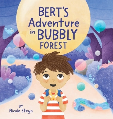 Bert's Adventure in Bubbly Forest by Steyn, Nicole