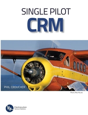 Single Pilot CRM by Croucher, Phil