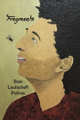 Fragments by Poitras, Bobi Leutschaft