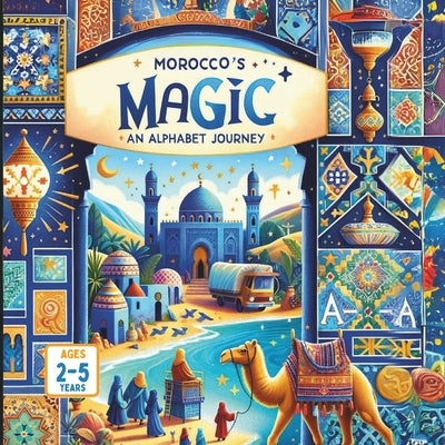 Morocco's Magic An Alphabet Journey by Gandhi, Amar